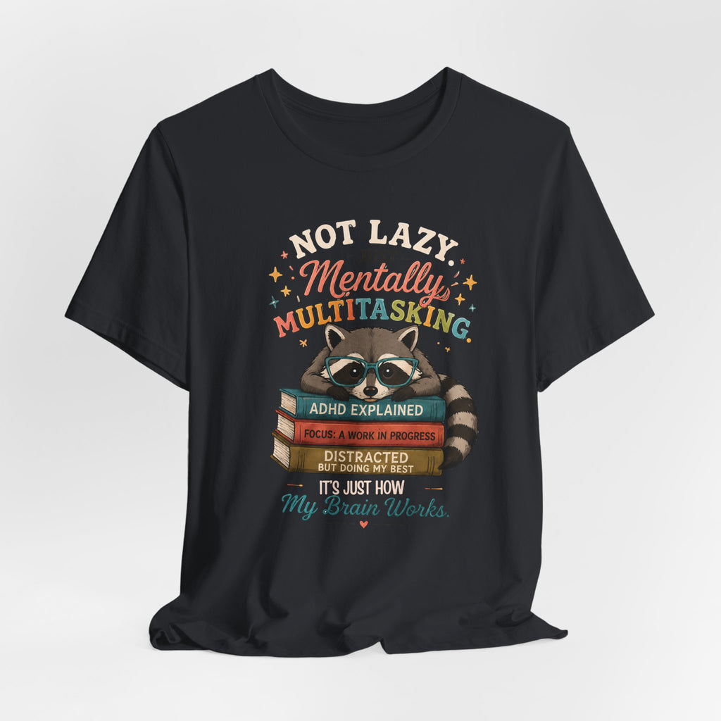 Mentally Multitasking Raccoon Tee