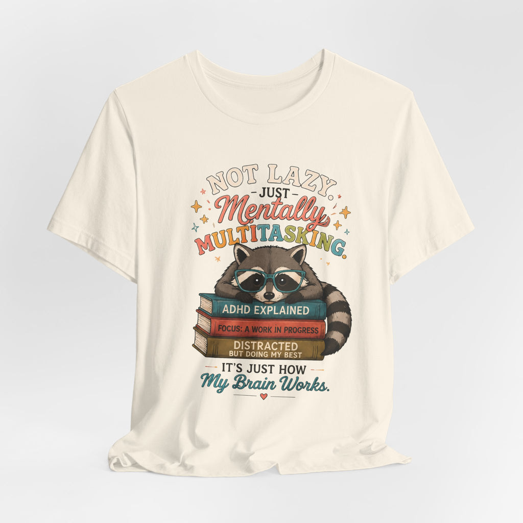 Mentally Multitasking Raccoon Tee