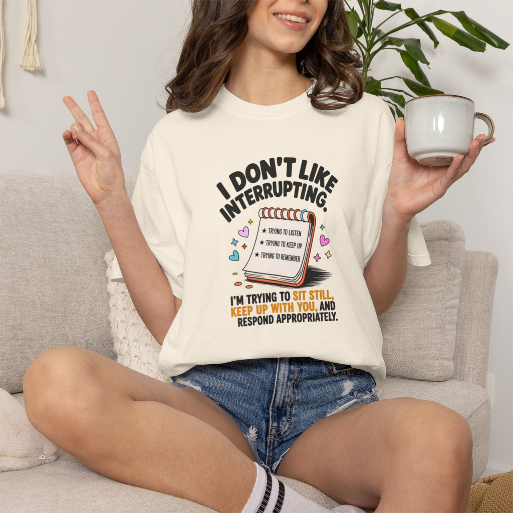 I Don’t Like Interrupting (w/Notebook)