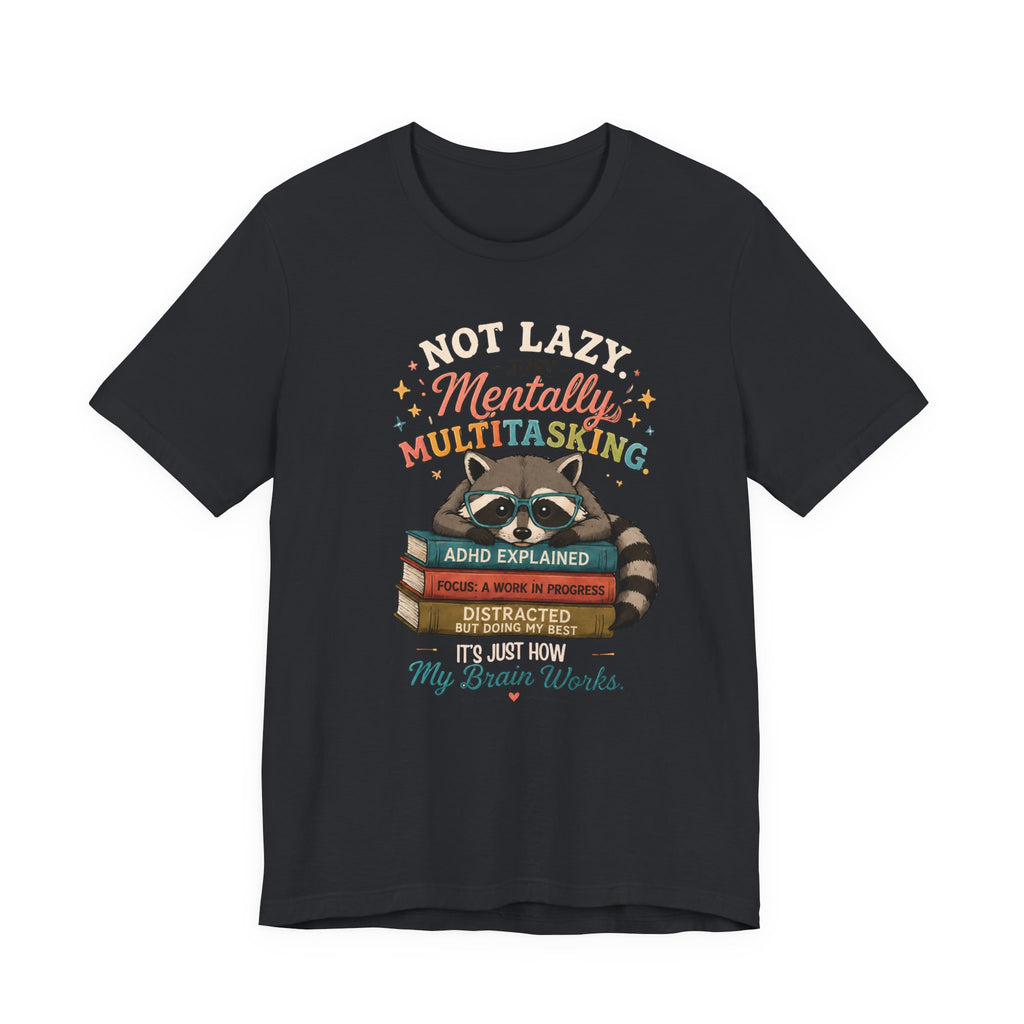 Mentally Multitasking Raccoon Tee