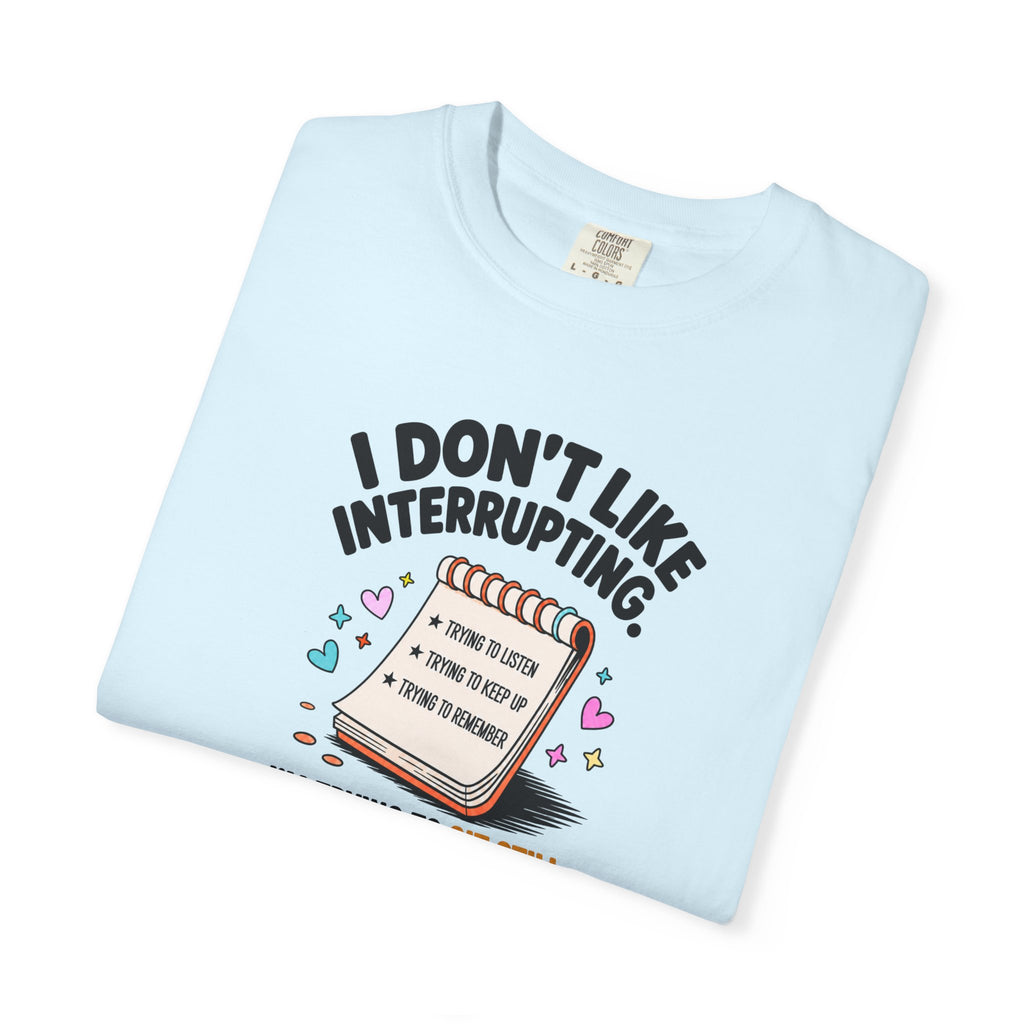 I Don’t Like Interrupting (w/Notebook)