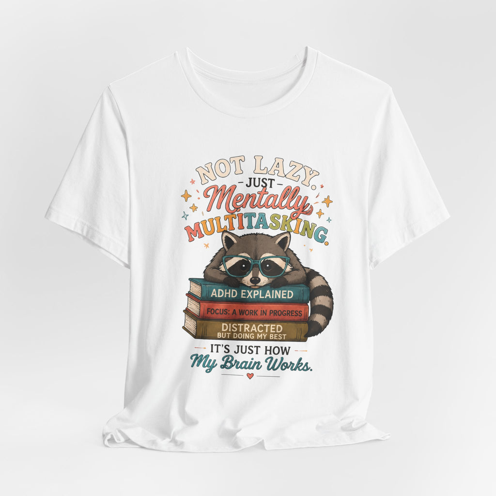 Mentally Multitasking Raccoon Tee