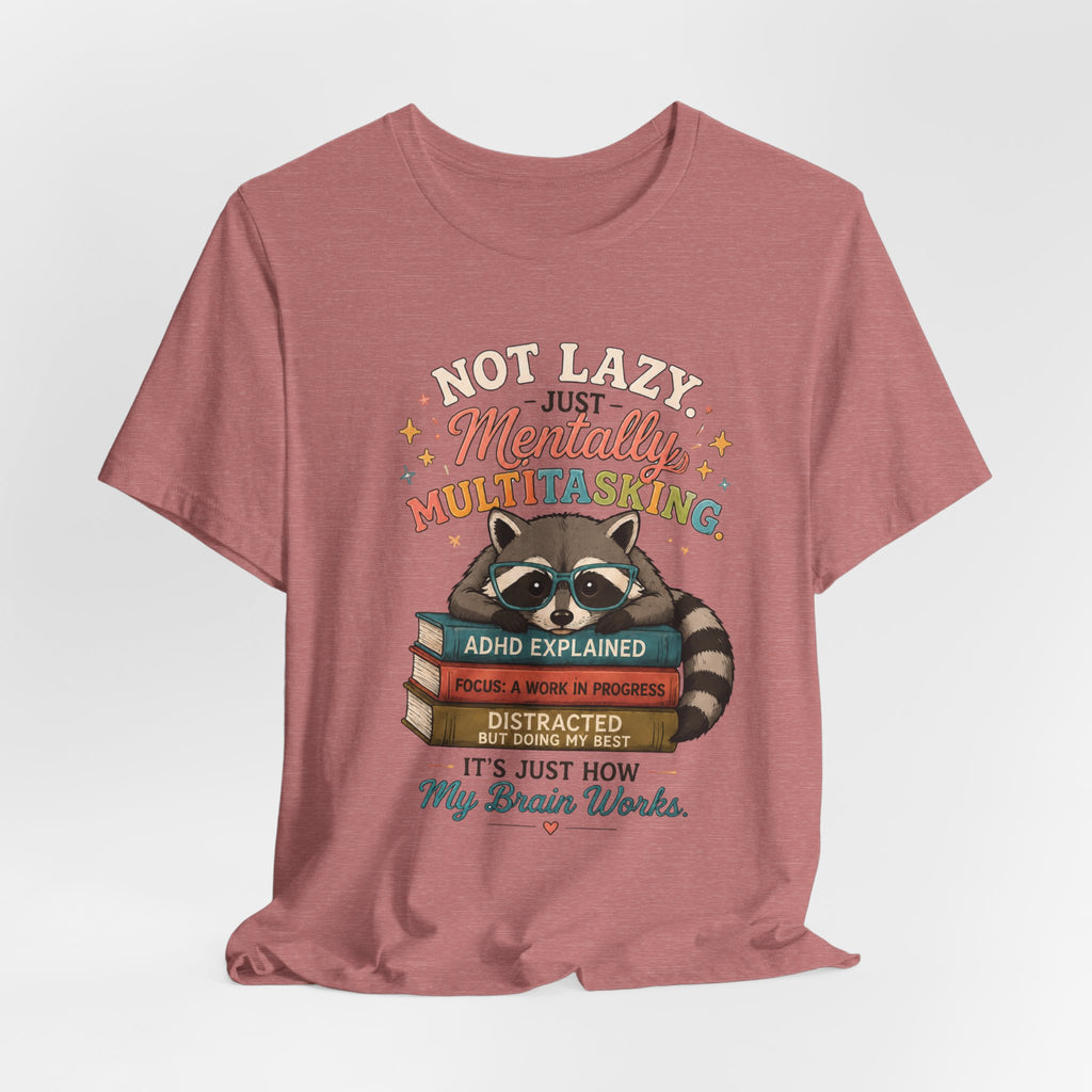 Mentally Multitasking Raccoon Tee