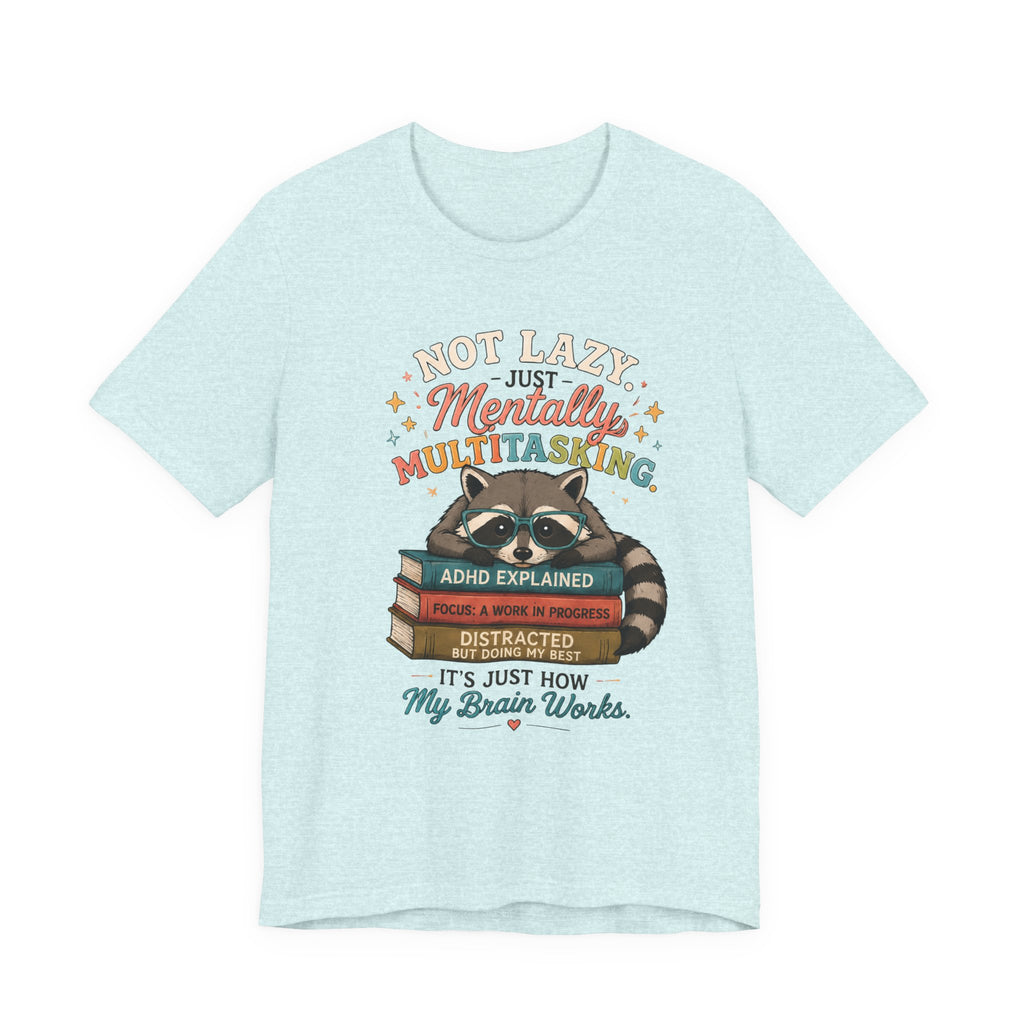 Mentally Multitasking Raccoon Tee
