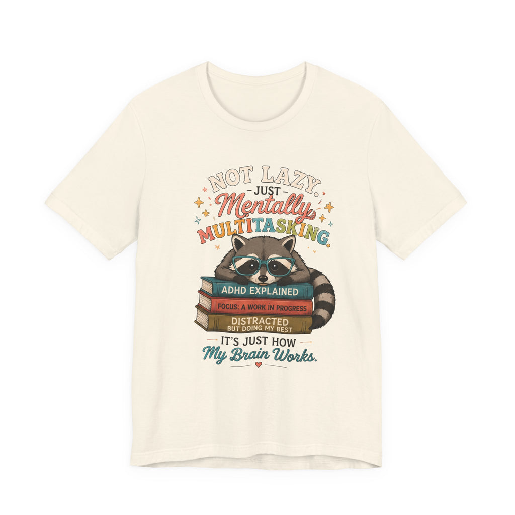 Mentally Multitasking Raccoon Tee